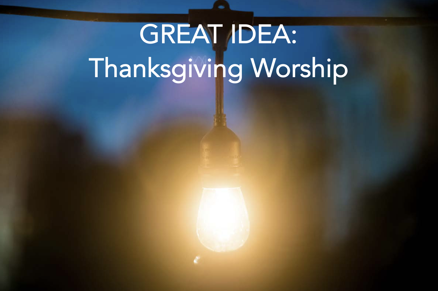 Featured image for “Great Idea: Thanksgiving Worship that Lets the People Preach”