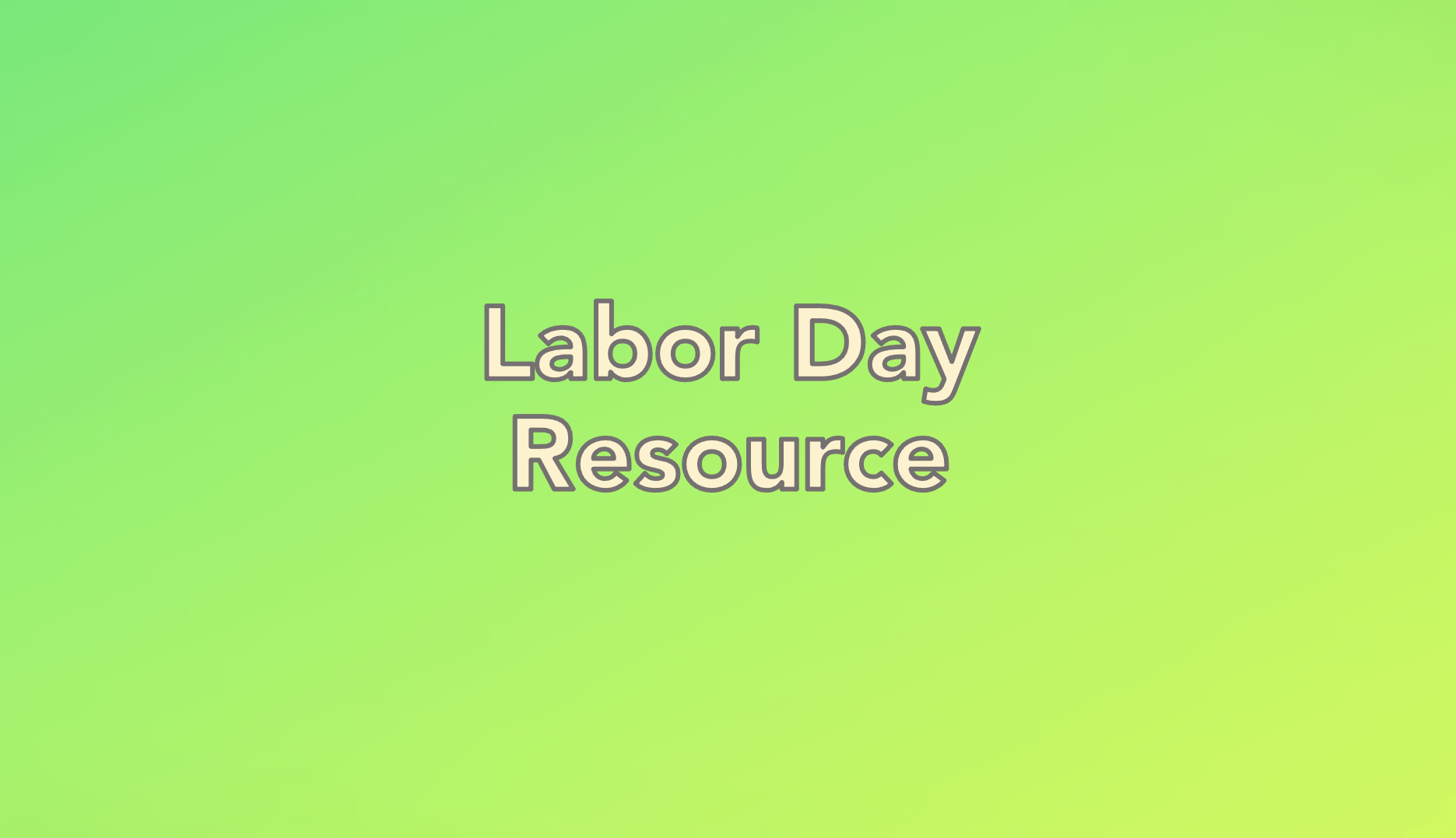 Featured image for “Two Simple Labor Day Resources”